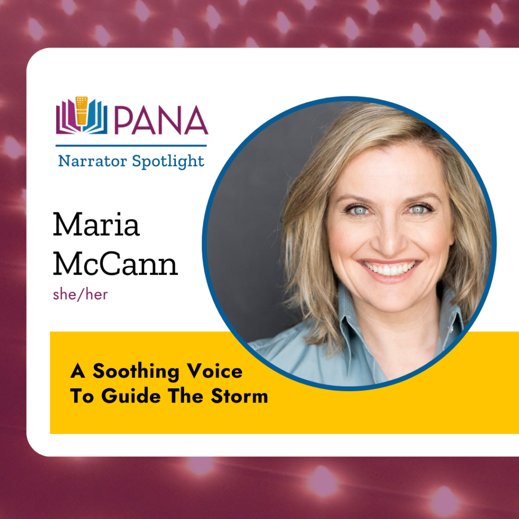 PANA Narrator spotlight:
Maria McCann
she/her
A Soothing Voice to Guide the Storm