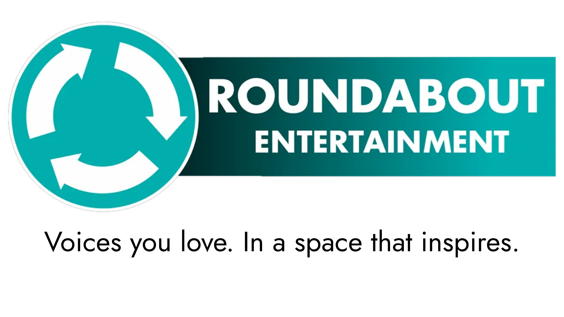 A circle of arrows over teal background reading roundabout entertainment, voices you love in a space that inspires.